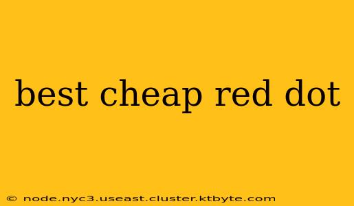 best cheap red dot