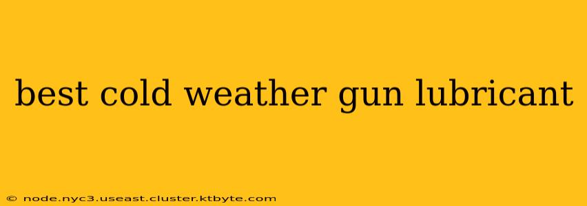 best cold weather gun lubricant