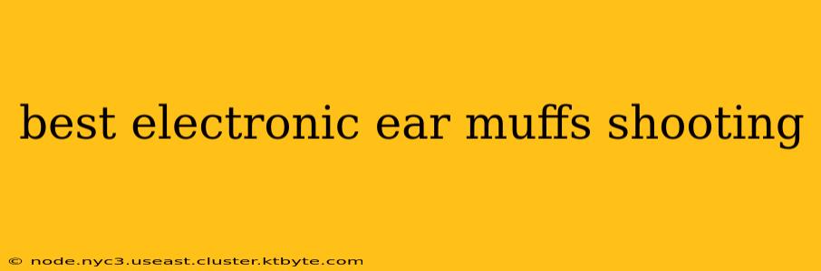 best electronic ear muffs shooting