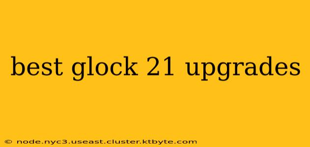 best glock 21 upgrades