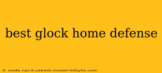 best glock home defense