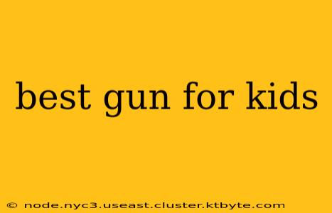 best gun for kids