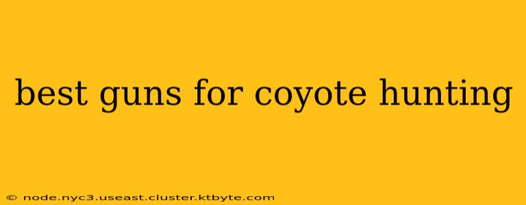 best guns for coyote hunting