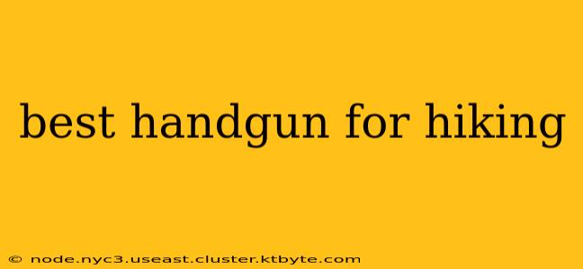 best handgun for hiking