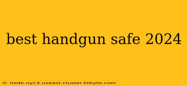 best handgun safe 2024