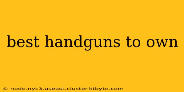 best handguns to own