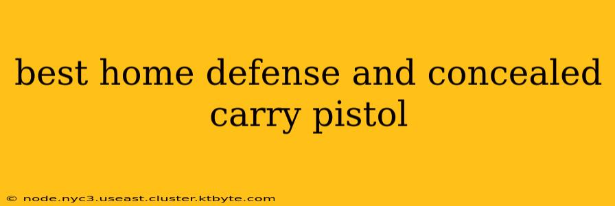 best home defense and concealed carry pistol