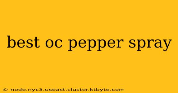 best oc pepper spray