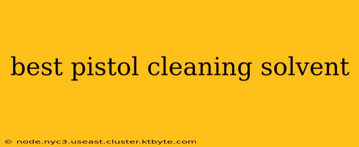 best pistol cleaning solvent