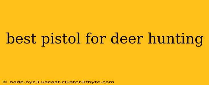 best pistol for deer hunting