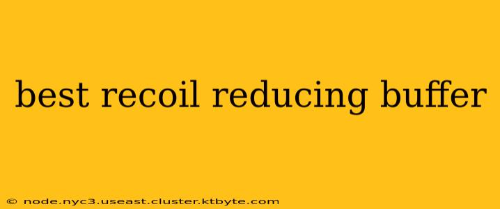 best recoil reducing buffer