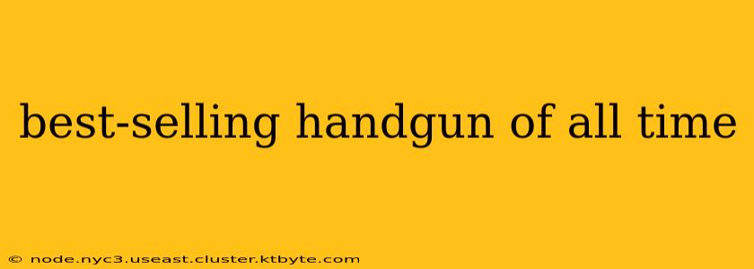 best-selling handgun of all time