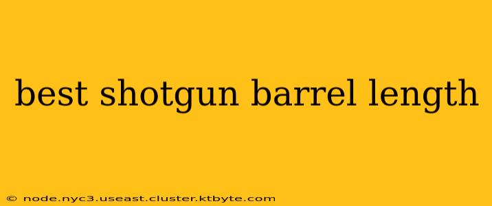 best shotgun barrel length