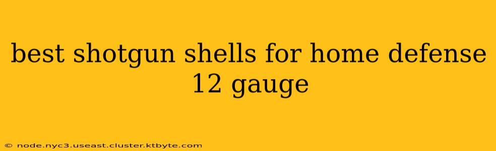 best shotgun shells for home defense 12 gauge