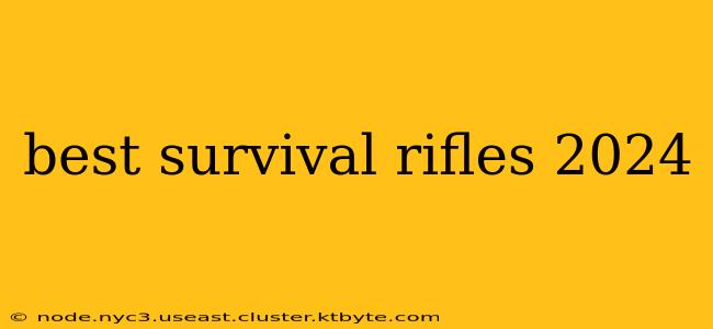 best survival rifles 2024