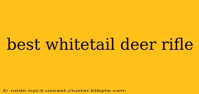 best whitetail deer rifle