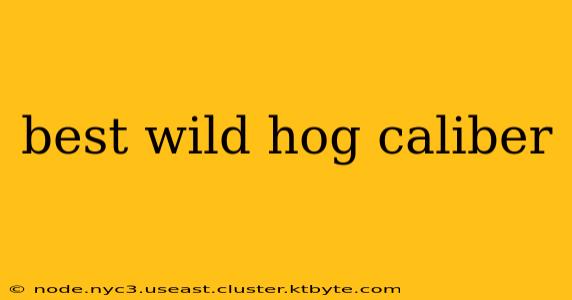 best wild hog caliber