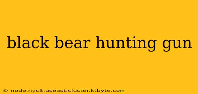 black bear hunting gun