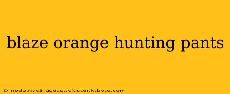 blaze orange hunting pants