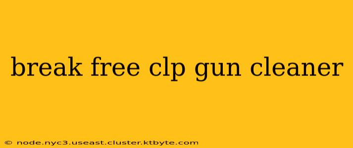 break free clp gun cleaner