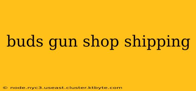 buds gun shop shipping