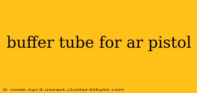 buffer tube for ar pistol