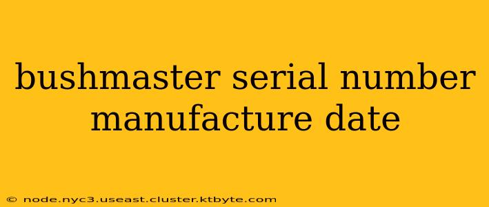 bushmaster serial number manufacture date