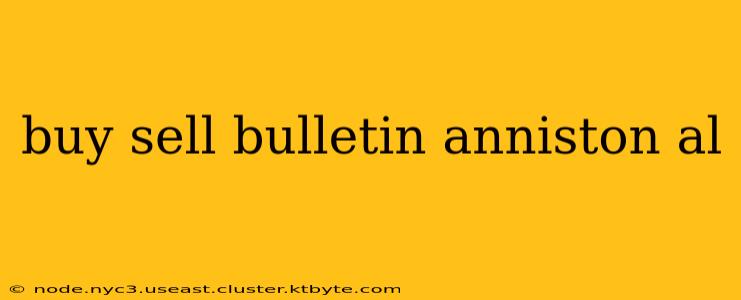 buy sell bulletin anniston al