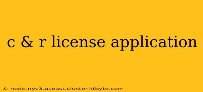 c & r license application