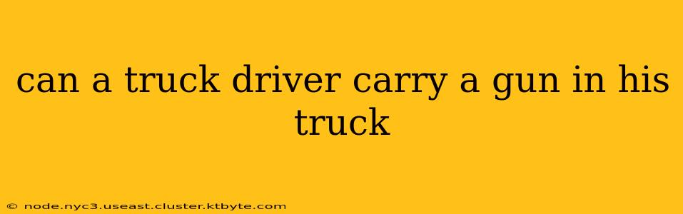 can a truck driver carry a gun in his truck