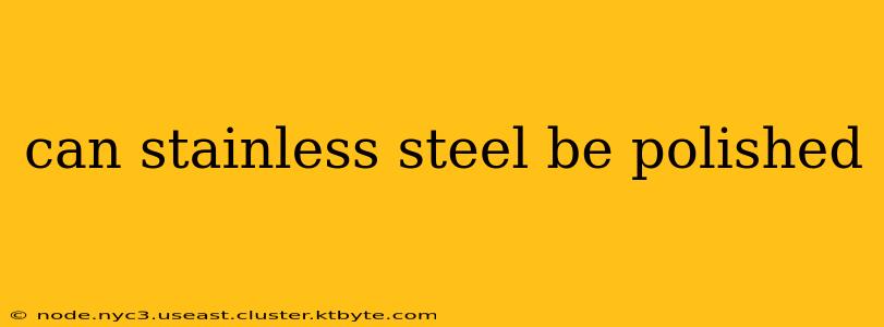 can stainless steel be polished