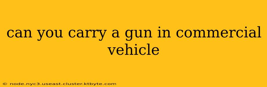 can you carry a gun in commercial vehicle