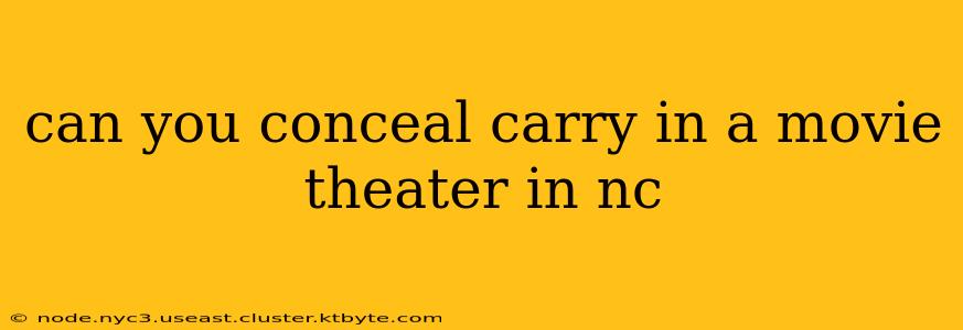 can you conceal carry in a movie theater in nc