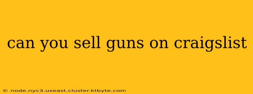 can you sell guns on craigslist