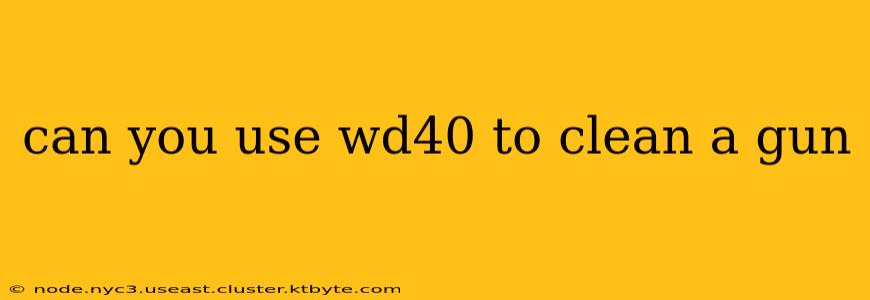 can you use wd40 to clean a gun