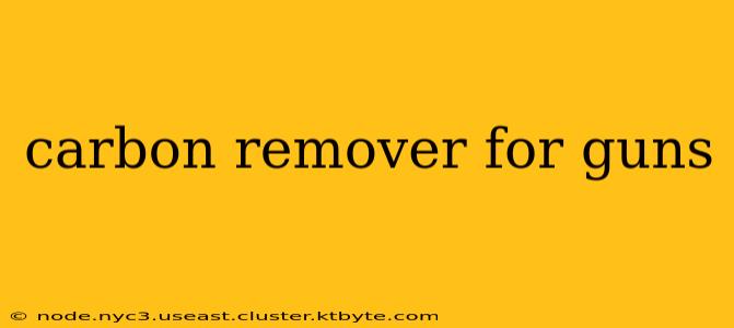 carbon remover for guns