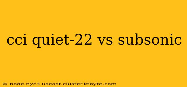 cci quiet-22 vs subsonic