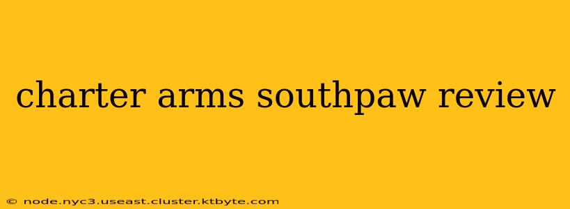 charter arms southpaw review