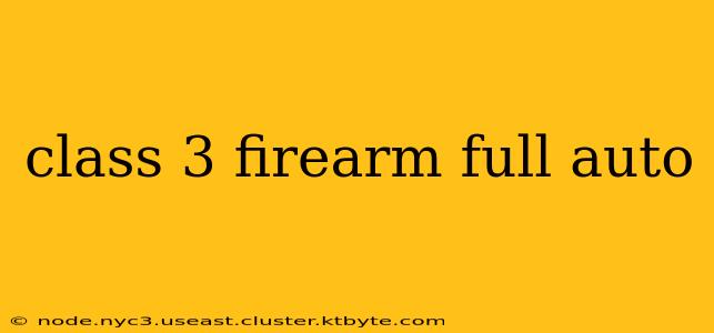 class 3 firearm full auto