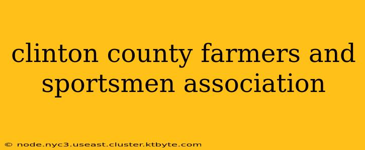 clinton county farmers and sportsmen association