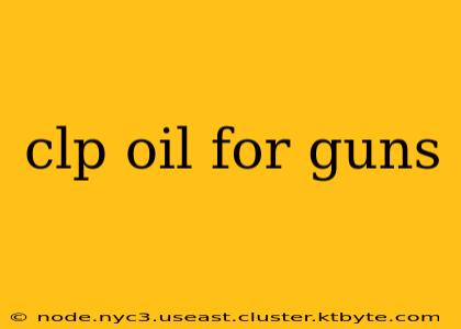 clp oil for guns