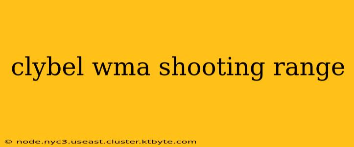 clybel wma shooting range