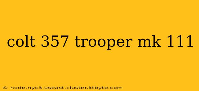 colt 357 trooper mk 111