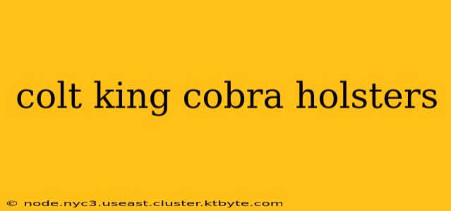 colt king cobra holsters