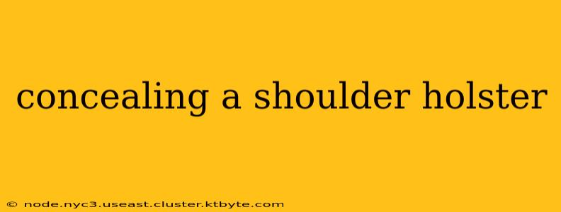 concealing a shoulder holster