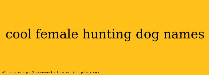 cool female hunting dog names