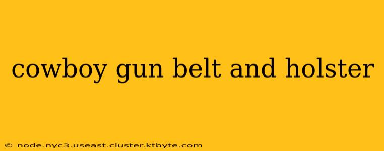 cowboy gun belt and holster