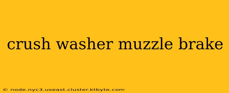 crush washer muzzle brake