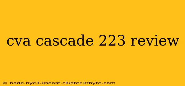 cva cascade 223 review