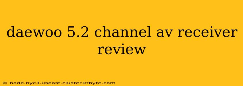 daewoo 5.2 channel av receiver review